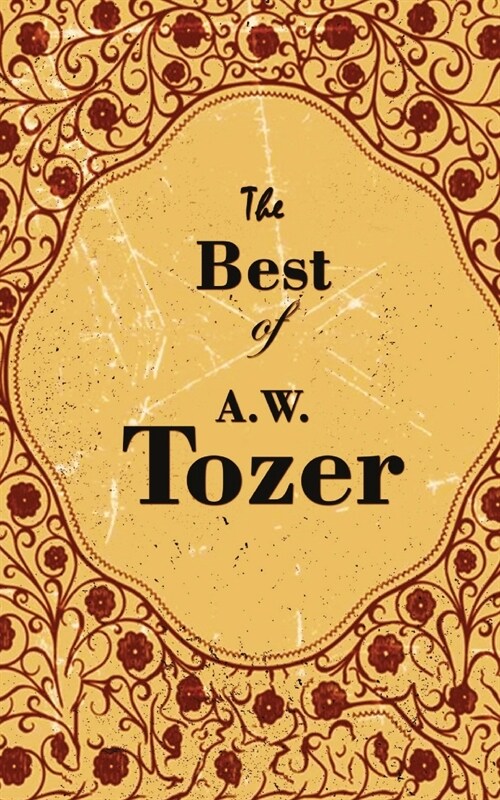 The Best Of A. W. Tozer (Paperback)