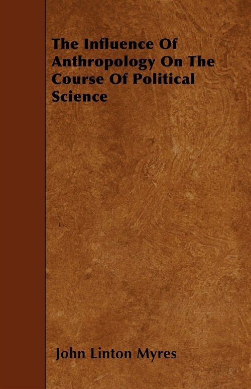 The Influence of Anthropology on the Course of Political Science (Paperback)