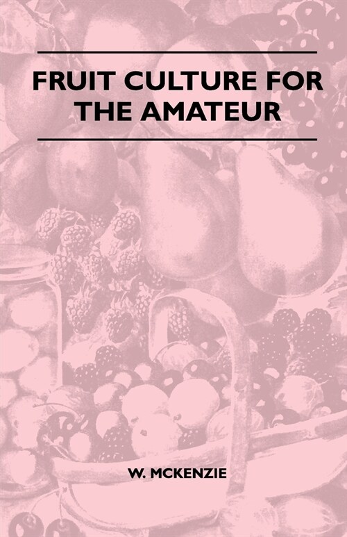 Fruit Culture For The Amateur (Paperback)