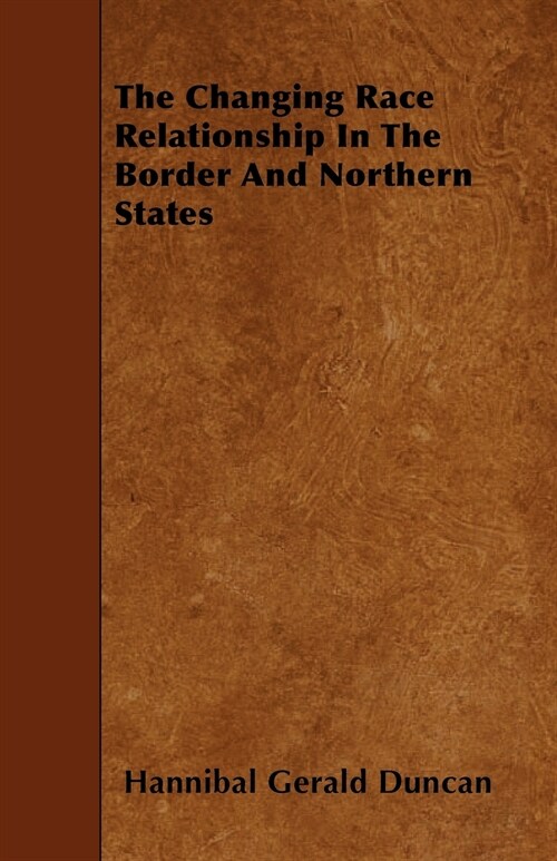 The Changing Race Relationship In The Border And Northern States (Paperback)