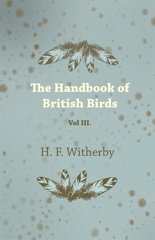 The Handbook of British Birds - Vol III. (Paperback)