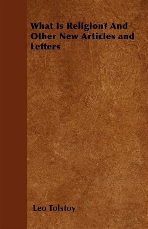 What Is Religion? And Other New Articles and Letters (Paperback)