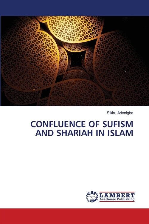CONFLUENCE OF SUFISM AND SHARIAH IN ISLAM (Paperback)