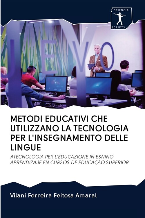 METODI EDUCATIVI CHE UTILIZZANO LA TECNOLOGIA PER LINSEGNAMENTO DELLE LINGUE (Paperback)