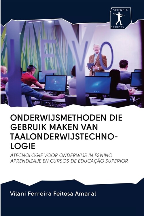 ONDERWIJSMETHODEN DIE GEBRUIK MAKEN VAN TAALONDERWIJSTECHNO- LOGIE (Paperback)