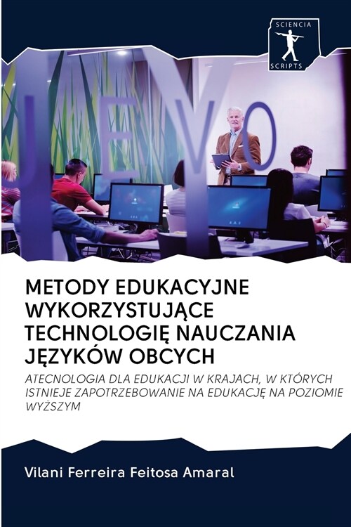 Metody Edukacyjne WykorzystujĄce TechnologiĘ Nauczania JĘzyk? Obcych (Paperback)