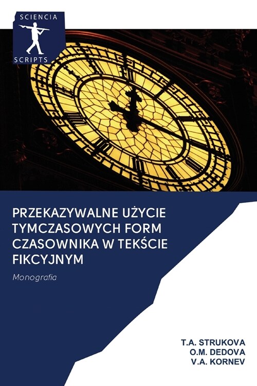 Przekazywalne użycie tymczasowych form czasownika w tekście fikcyjnym (Paperback)