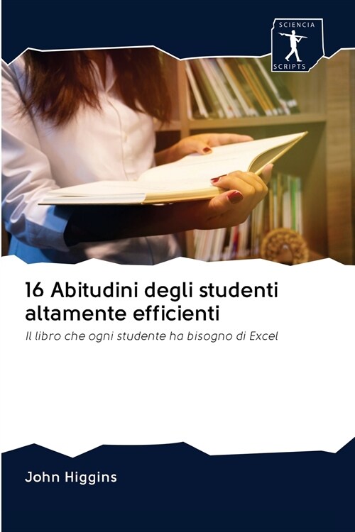 16 Abitudini degli studenti altamente efficienti (Paperback)