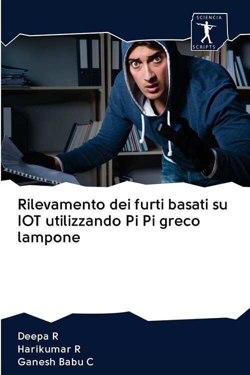 Rilevamento dei furti basati su IOT utilizzando Pi Pi greco lampone (Paperback)