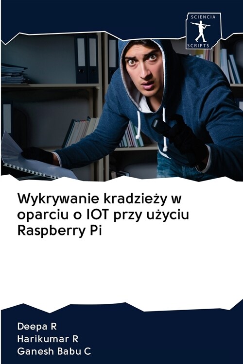 Wykrywanie kradzieży w oparciu o IOT przy użyciu Raspberry Pi (Paperback)