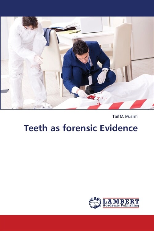 Teeth as forensic Evidence (Paperback)