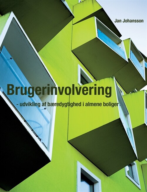 Brugerinvolvering - udvikling af b?edygtighed i almene boliger (Paperback)
