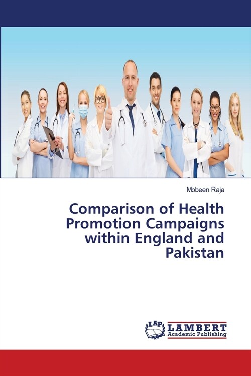 Comparison of Health Promotion Campaigns within England and Pakistan (Paperback)