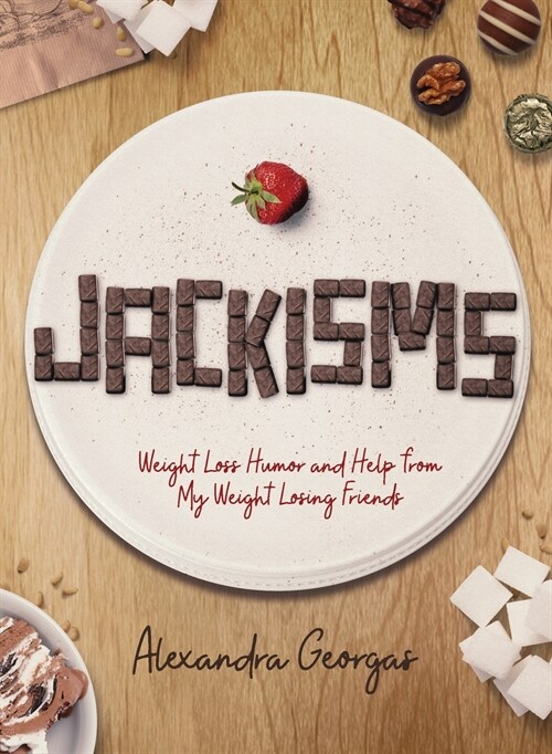 Jackisms: Weight Loss Humor and Help from My Weight Losing Friends (Paperback)