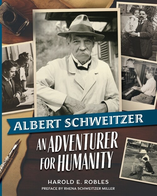 Albert Schweitzer: An Adventurer for Humanity (Paperback)