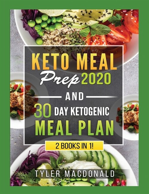 Keto Meal Prep 2020 AND 30 Day Ketogenic Meal Plan: 2 Books IN 1! (Paperback)