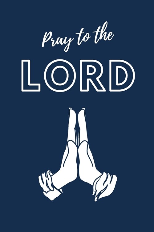 Pray To The LORD (Paperback)