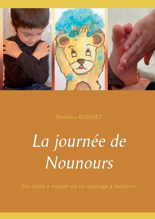 La journ? de Nounours: Un conte ?masser ou un massage ?raconter (Paperback)