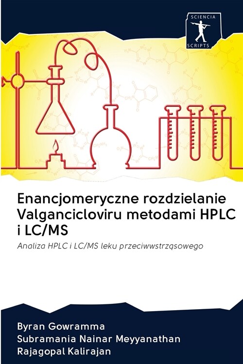Enancjomeryczne rozdzielanie Valgancicloviru metodami HPLC i LC/MS (Paperback)