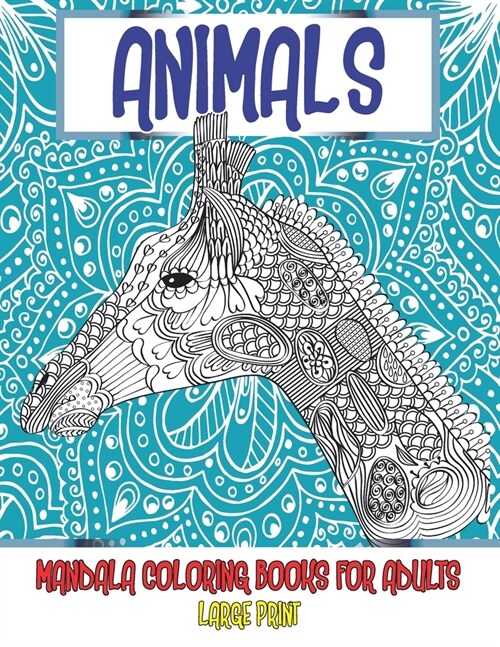 Mandala Coloring Books for Adults Large Print - Animals (Paperback)