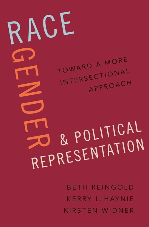 Race, Gender, and Political Representation: Toward a More Intersectional Approach (Hardcover)