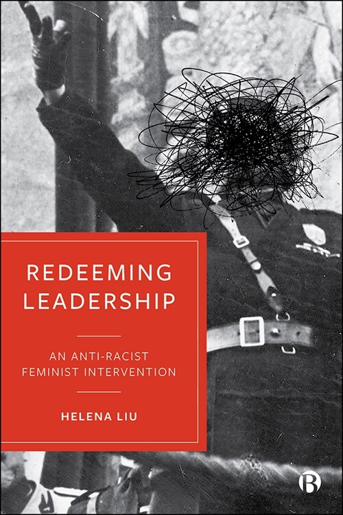 Redeeming Leadership : An Anti-Racist Feminist Intervention (Paperback)