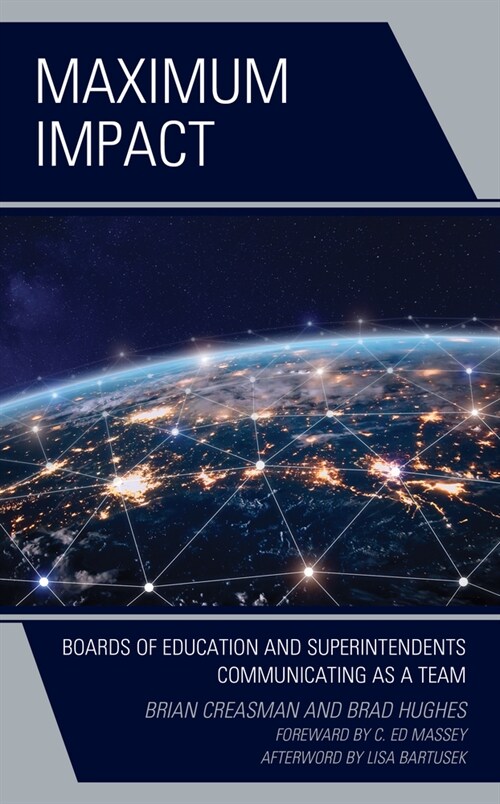 Maximum Impact: Boards of Education and Superintendents Communicating as a Team (Paperback)