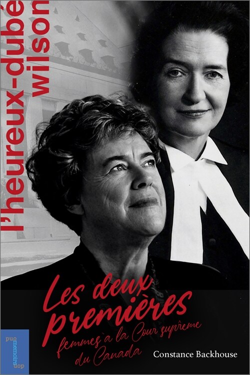 Deux Grandes Dames: Bertha Wilson Et Claire lHeureux-Dub??La Cour Supr?e Du Canada (Paperback, 2021)