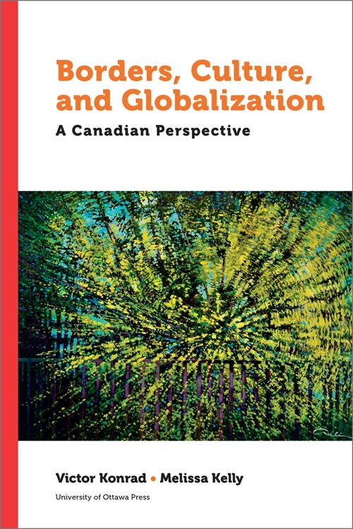 Borders, Culture, and Globalization: A Canadian Perspective (Paperback, 2021)