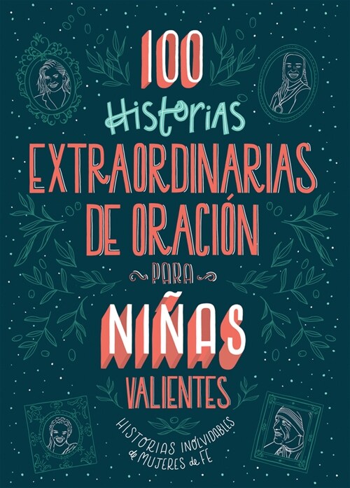 100 Historias Extraordinarias de Oraci? Para Ni?s Valientes: Historias Inolvidables de Mujeres de Fe (Paperback, Translated)