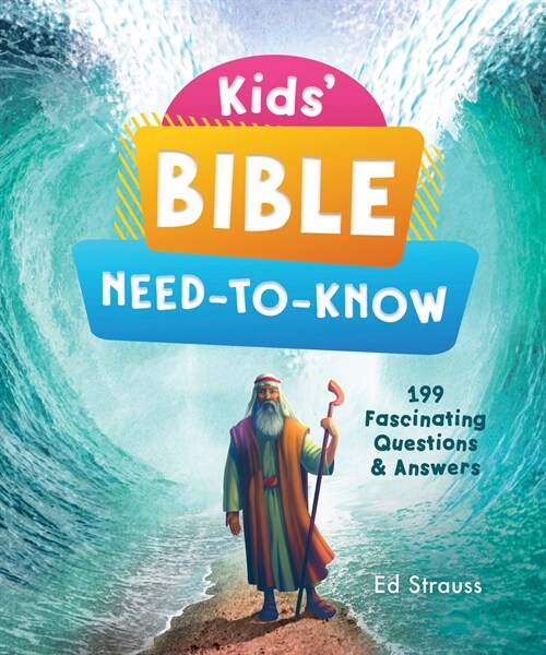 Kids Bible Need-To-Know: 199 Fascinating Questions & Answers (Paperback)