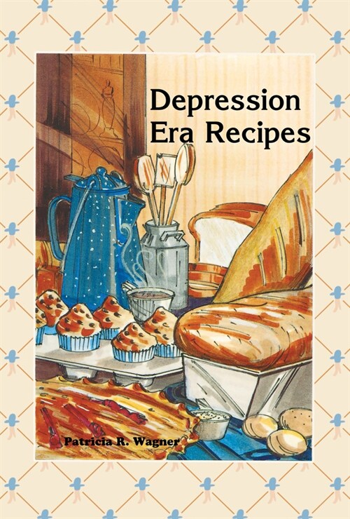 Depression Era Recipes (Hardcover)