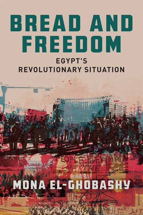 Bread and Freedom: Egypts Revolutionary Situation (Hardcover)