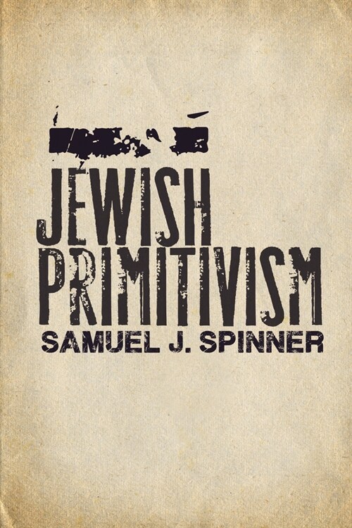 Jewish Primitivism (Hardcover)