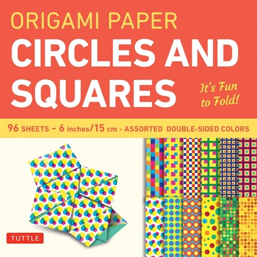 Origami Paper Circles and Squares 96 Sheets 6 (15 CM): Tuttle Origami Paper: High-Quality Origami Sheets Printed with 12 Different Patterns (Instruct (Loose Leaf)