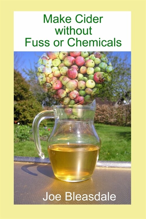 Make Cider without Fuss or Chemicals (Paperback)