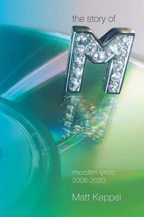 The Story of M.: Microfilm Lyrics: 2006-2020 (Paperback)