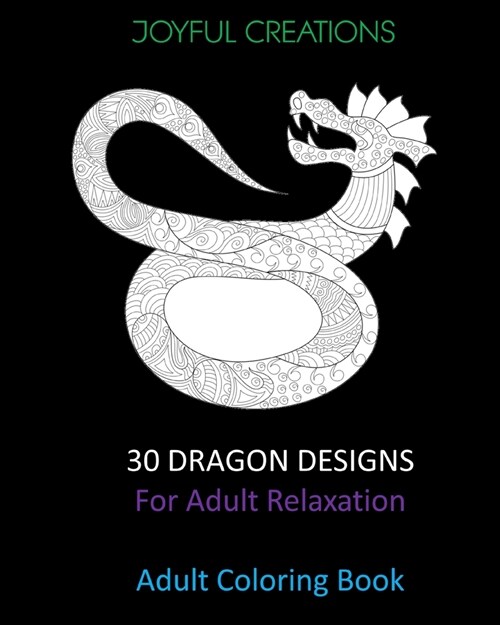 30 Dragon Designs For Adult Relaxation: Adult Coloring Book (Paperback)
