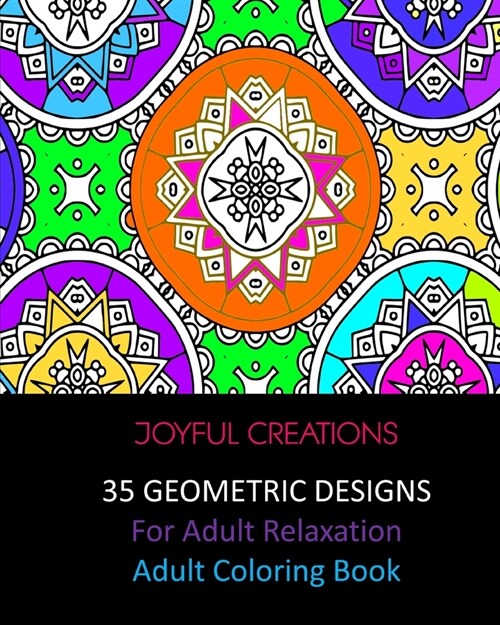 35 Geometric Designs For Adult Relaxation: Adult Coloring Book (Paperback)