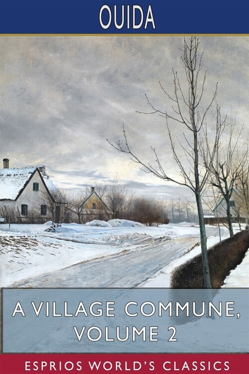 A Village Commune, Volume 2 (Esprios Classics): In Two Volumes (Paperback)