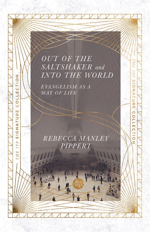 Out of the Saltshaker and Into the World: Evangelism as a Way of Life (Paperback)