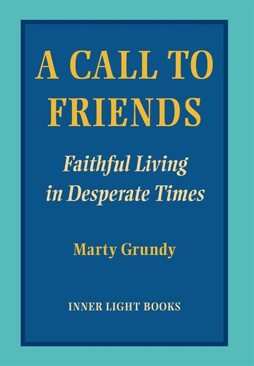 A Call to Friends: Faithful Living in Desperate Times (Hardcover)