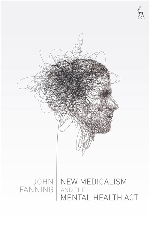 New Medicalism and the Mental Health ACT (Paperback)