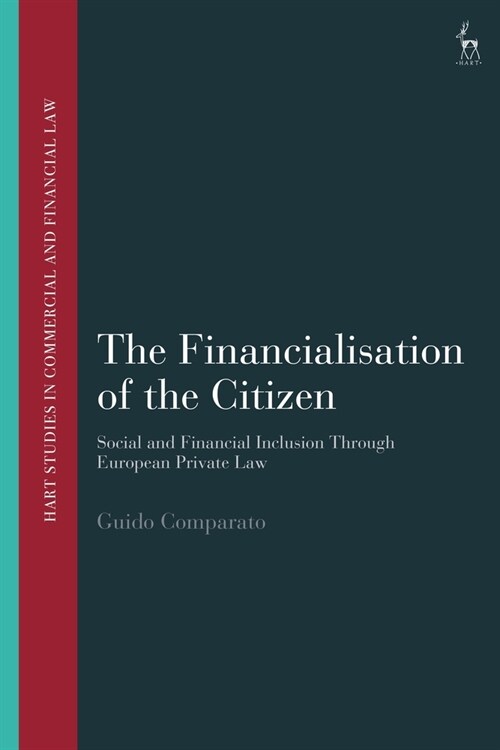 The Financialisation of the Citizen : Social and Financial Inclusion through European Private Law (Paperback)