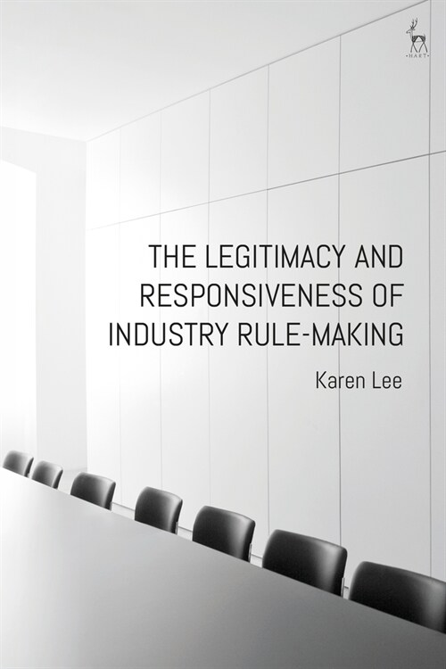 The Legitimacy and Responsiveness of Industry Rule-Making (Paperback)