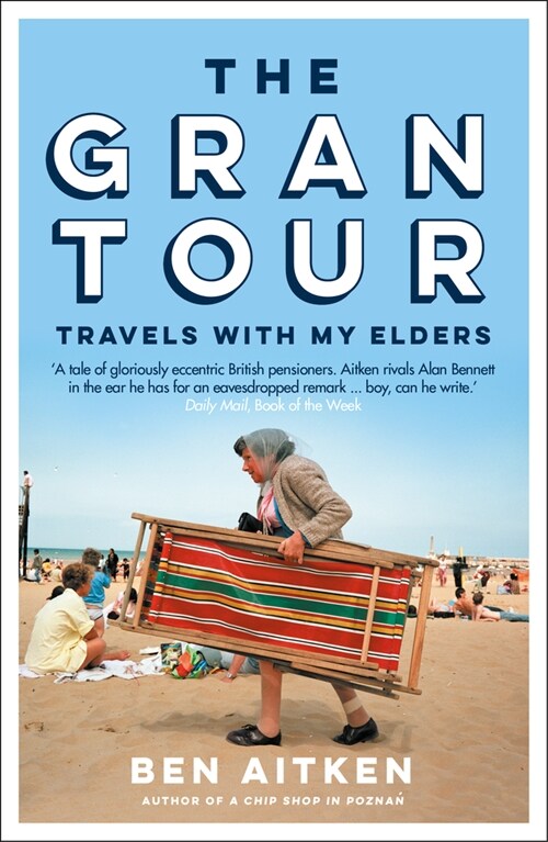 The Gran Tour : Travels with my Elders (Paperback)
