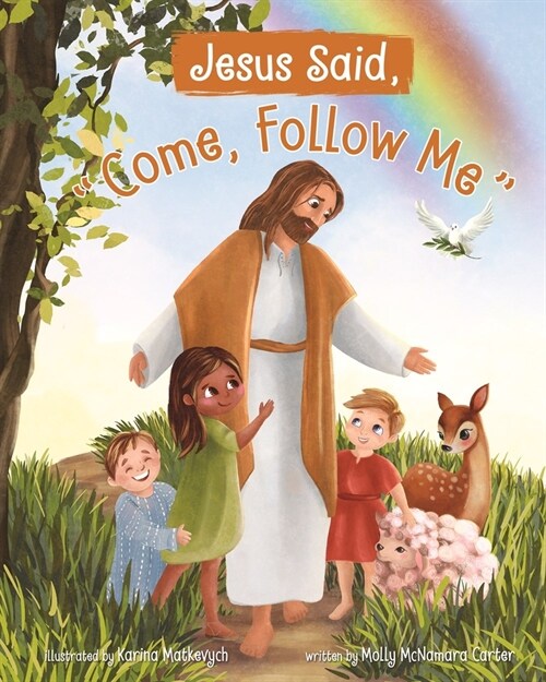 Jesus Said Come Follow Me (Hardcover)