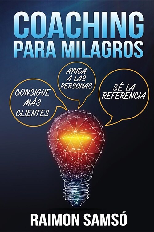 Coaching para Milagros: Consigue m? clientes, ayuda a las personas, s?la referencia (Paperback)