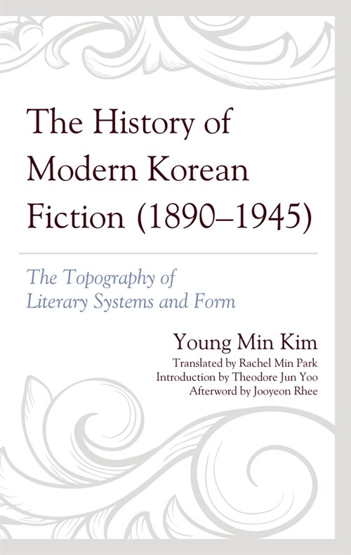 [중고] The History of Modern Korean Fiction (1890-1945): The Topography of Literary Systems and Form (Hardcover)