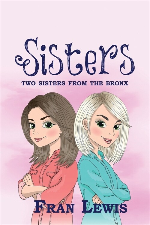 Sisters: Two Sisters from the Bronx (Paperback)